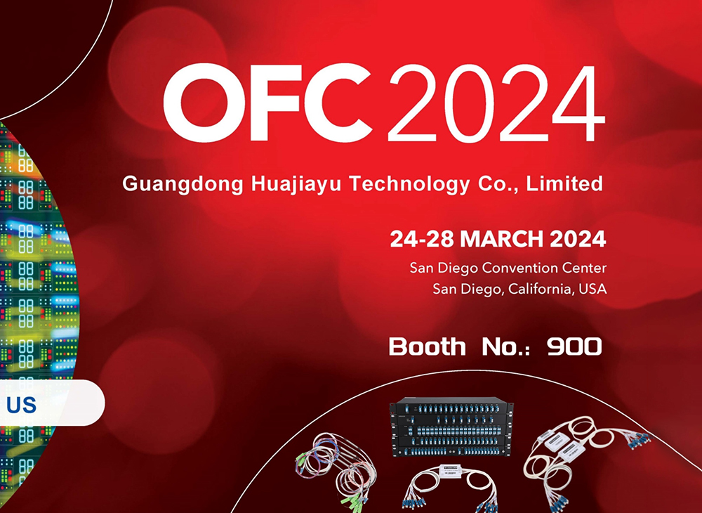 Huajiayu Brings Groundbreaking Technology to OFC Conference 2024
